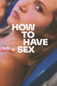 How to Have Sex cały film